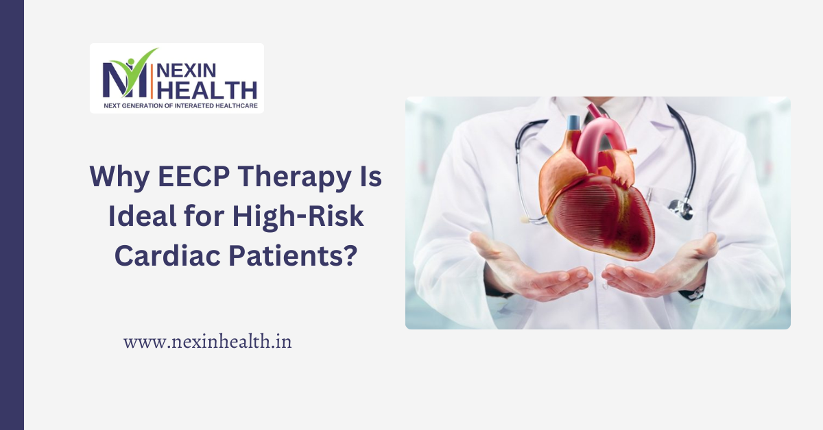 Why EECP Therapy Is Ideal for High-Risk Cardiac Patients?