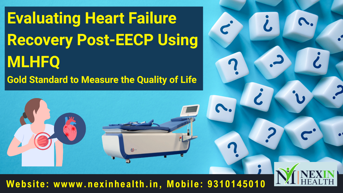 Evaluating Heart Failure Recovery Post-EECP Using MLHFQ: A Research-Based Perspective