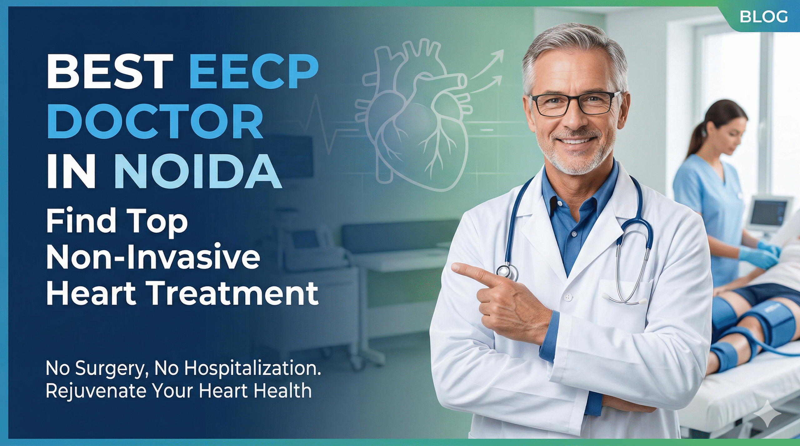 Find the Best EECP Doctor in Noida for Non-Invasive Heart Treatment-Nexin Health